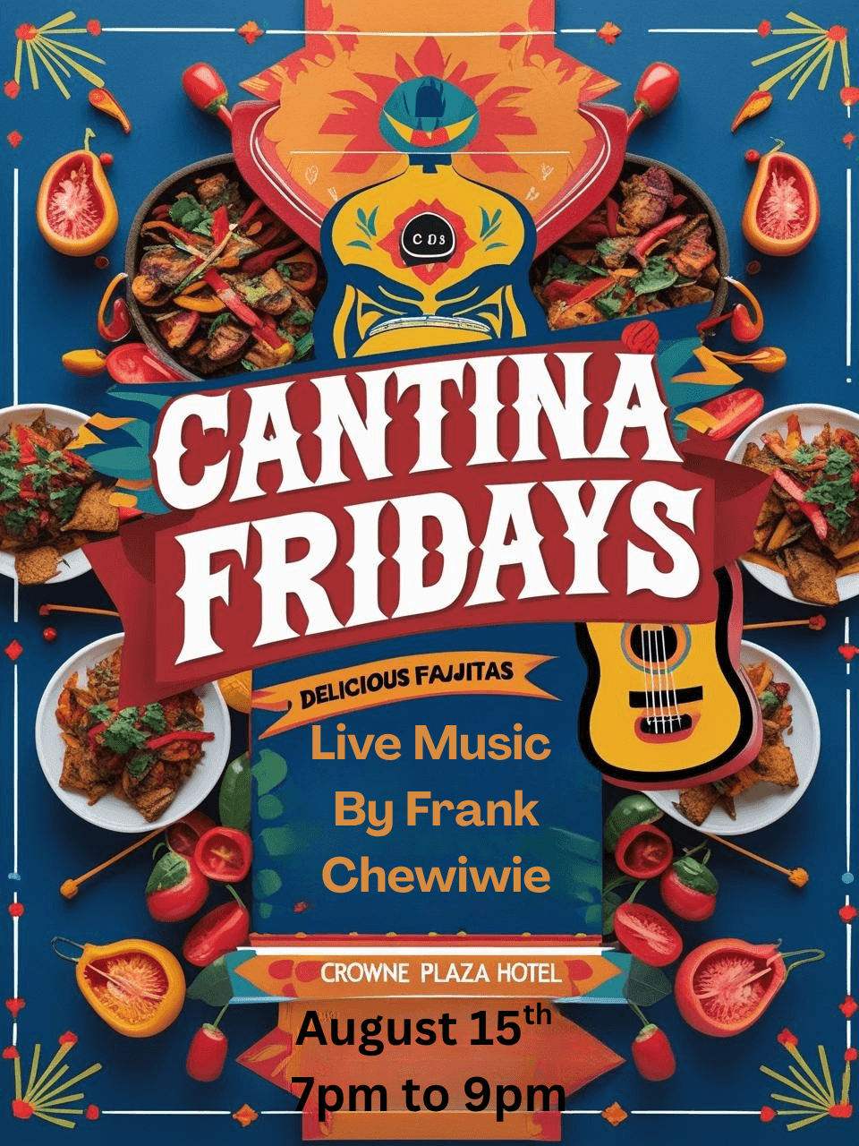 Cantina Fridays with Fajitas Live Music By Frank Chewiwie